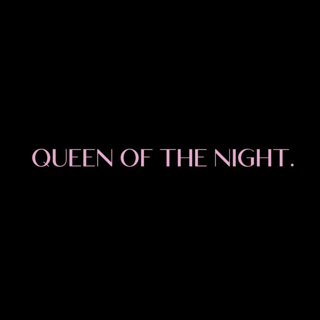 QUEEN OF THE NIGHT